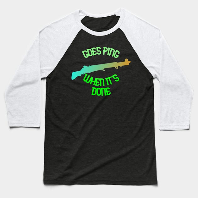 M1 Garand Goes Ping Green Baseball T-Shirt by MilsurpNerd